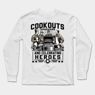 Cookouts, Camaraderie and Celebrating Heroes, memorial day Long Sleeve T-Shirt